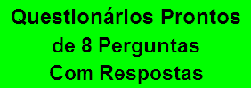 Questionários Prontos de Oito Perguntas Com Respostas