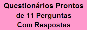 Questionários Prontos de Onze Perguntas Com Respostas