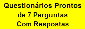 Questionários Prontos de Sete Perguntas Com Respostas